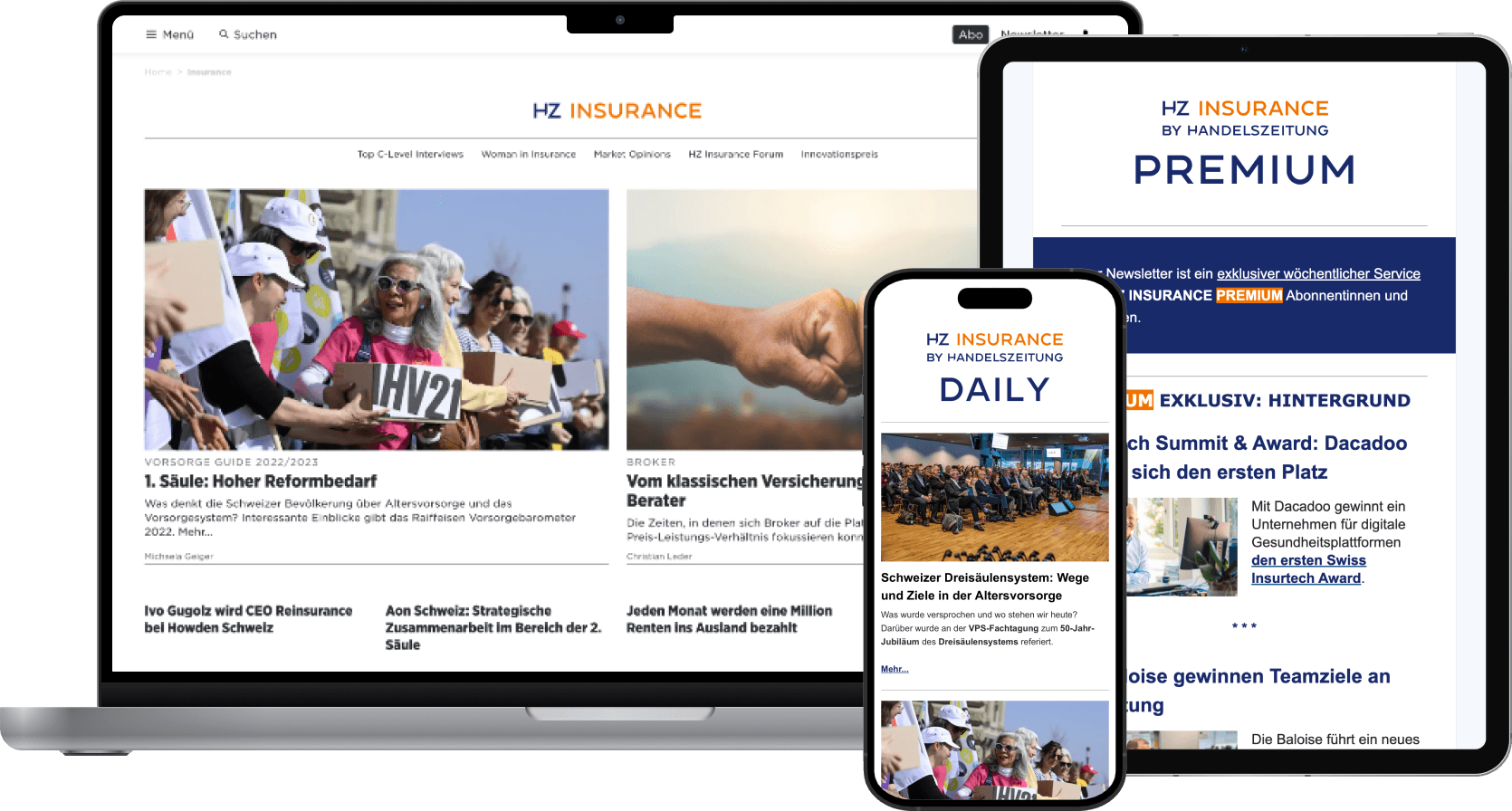 Digital Abo | HZ Insurance <h2>HZ Insurance</h2>
<p>Auf der digitalen Plattform HZ Insurance publizieren wir informative Beiträge und Hintergrundberichte zu Rahmenbedingungen der Aufsicht, zu Märkten, Kundensegmenten und Marktentwicklungen, zu Trends, neuen Produkten und Finanzmärkten. Wir produzieren täglich den HZ Insurance Newsletter Daily auch mit internationalen News, wöchentlich den HZ Insurance Premium Newsletter sowie einen wöchentlichen Newsletter «en français» und einen monatlichen Newsletter «in italiano». Zudem sind wir redaktionell verantwortlich für verschiedene Printprodukte der Wirtschaftsmedien und veranstalten drei grosse Fachevents im Jahr: HZ Insurance Forum, das HZ Insurance Summit sowie die Verleihung des Innovationspreises der Schweizer Assekuranz.</p>
<p> </p>
<p><a href="https://www.handelszeitung.ch/insurance" target="_blank" rel="noopener">Zu HZ Insurance</a></p>